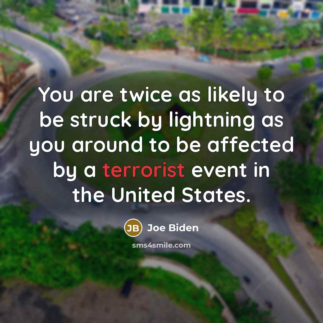 “You are twice as likely to be struck by lightning…” quote by Joe Biden