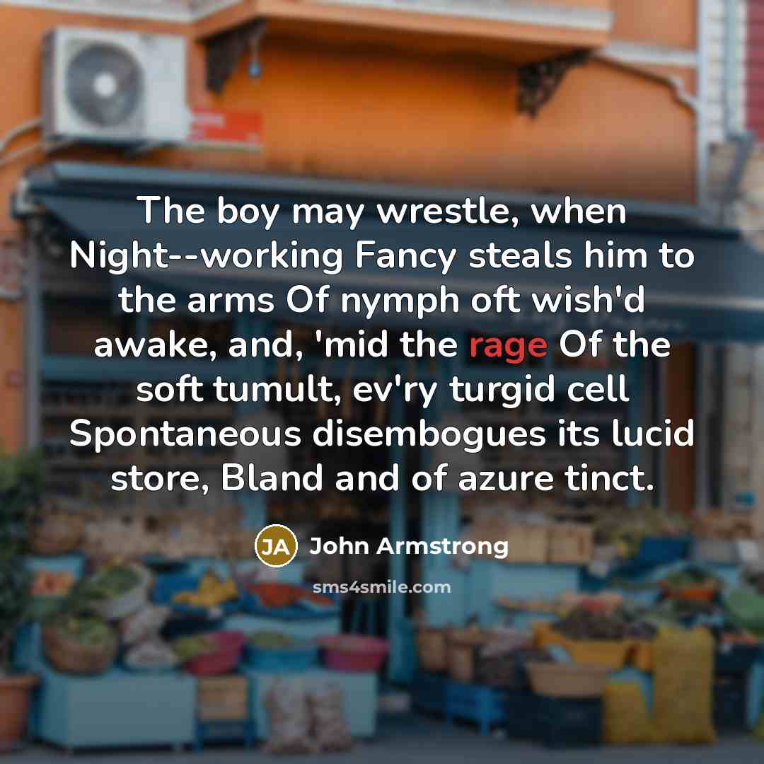 “The boy may wrestle, when Night--working Fancy steals him to…” quote by John Armstrong