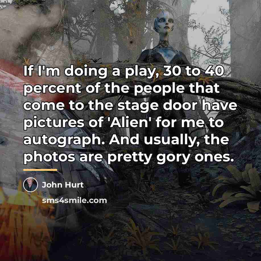 “If I'm doing a play, 30 to 40 percent of…” quote by John Hurt