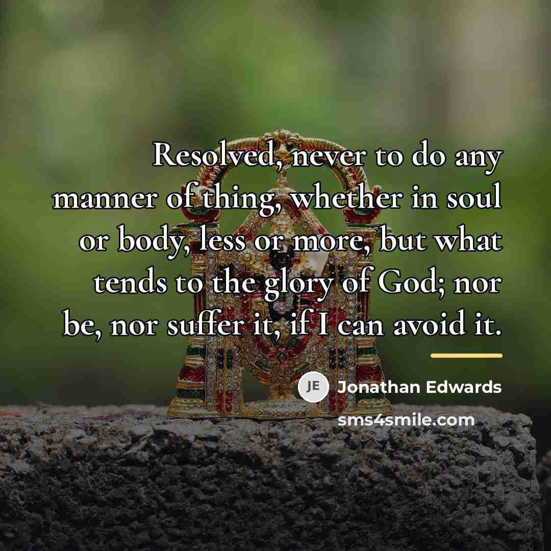 “Resolved, never to do any manner of thing, whether in…” quote by Jonathan Edwards