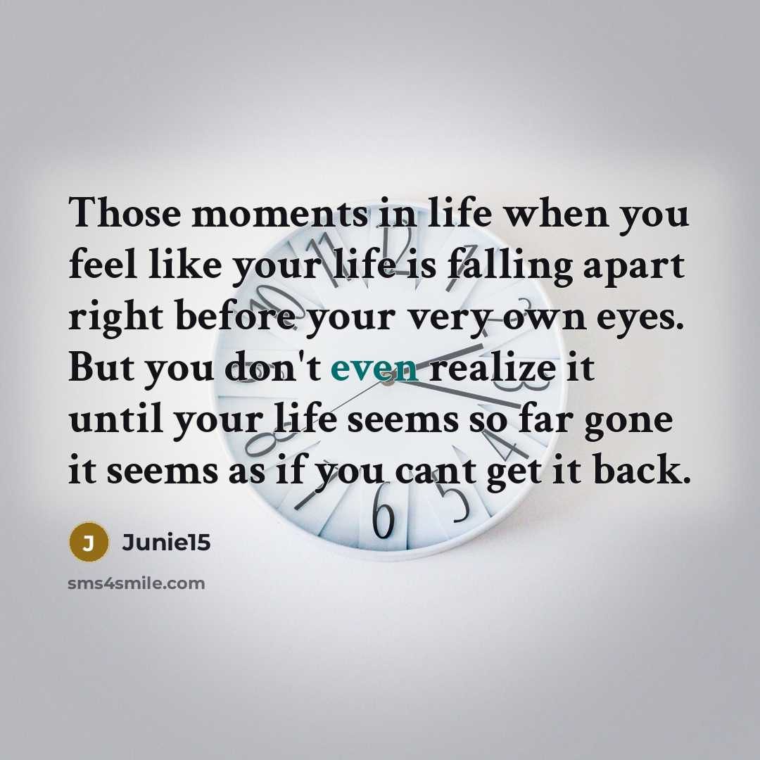 “Those moments in life when you feel like your life…” quote by Junie15