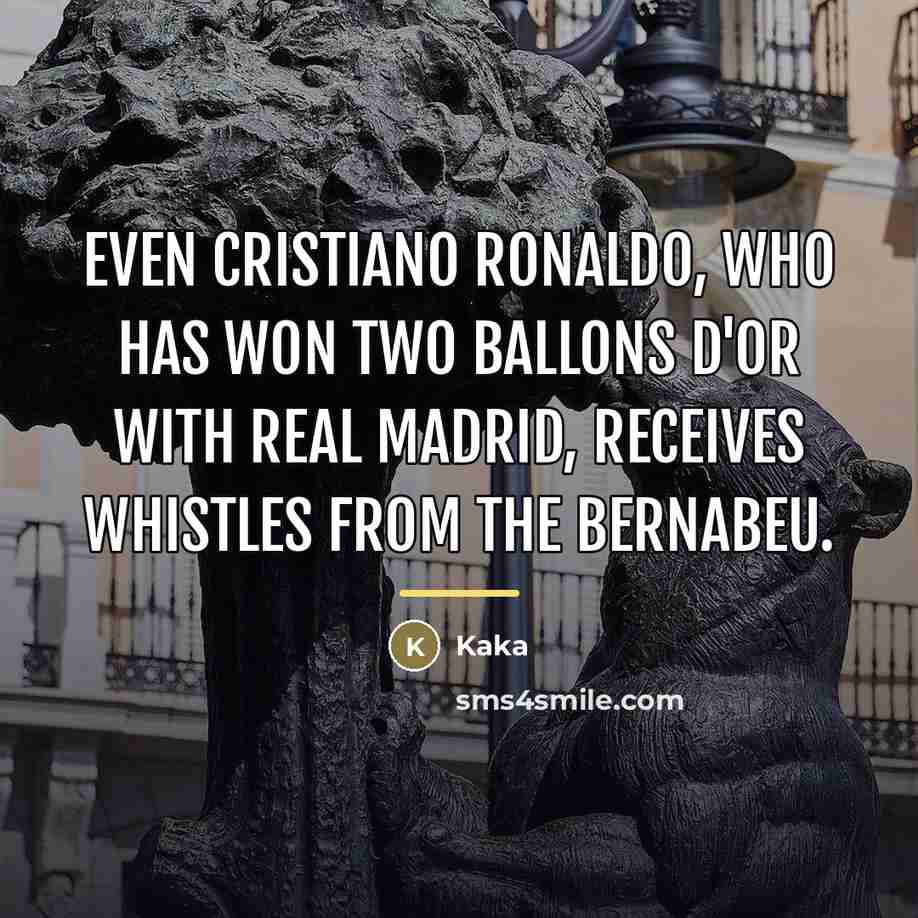 “Even Cristiano Ronaldo, who has won two Ballons d'Or with…” quote by Kaka