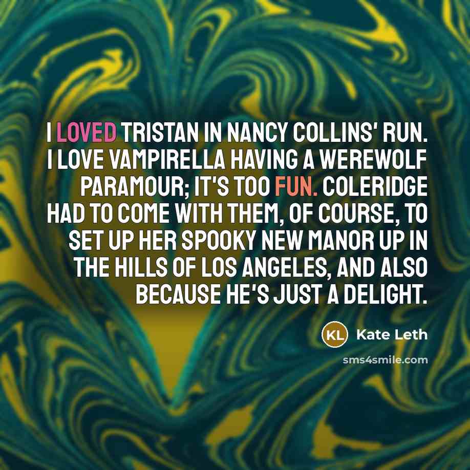 “I loved Tristan in Nancy Collins' run. I love Vampirella…” quote by Kate Leth