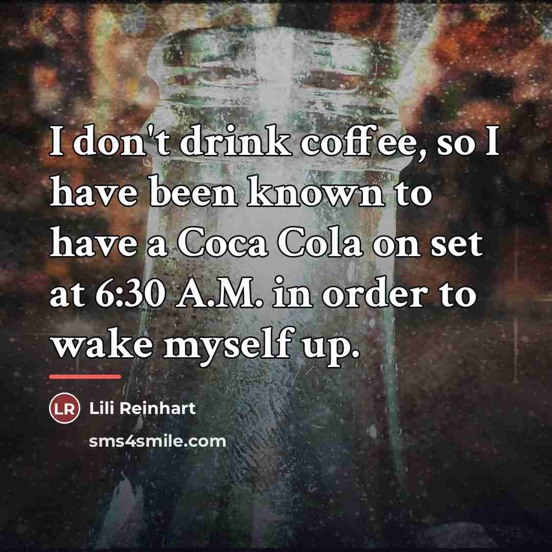 “I don't drink coffee, so I have been known to…” quote by Lili Reinhart
