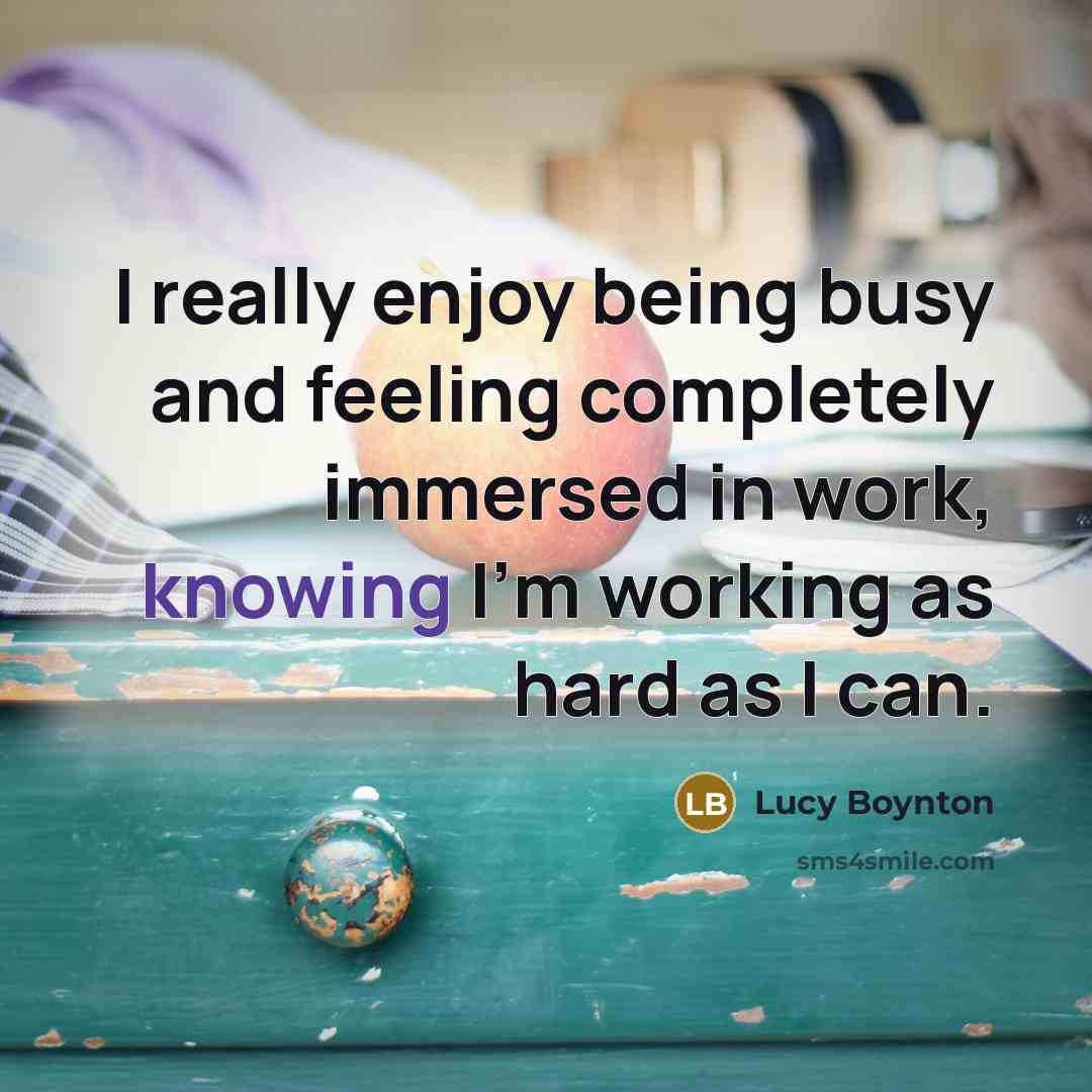 “I really enjoy being busy and feeling completely immersed in…” quote by Lucy Boynton