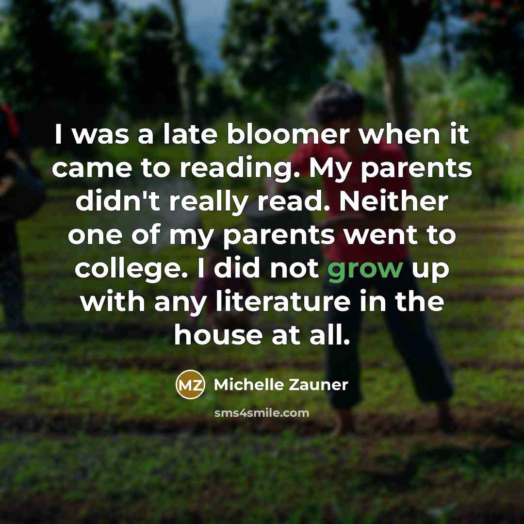 “I was a late bloomer when it came to reading.…” quote by Michelle Zauner