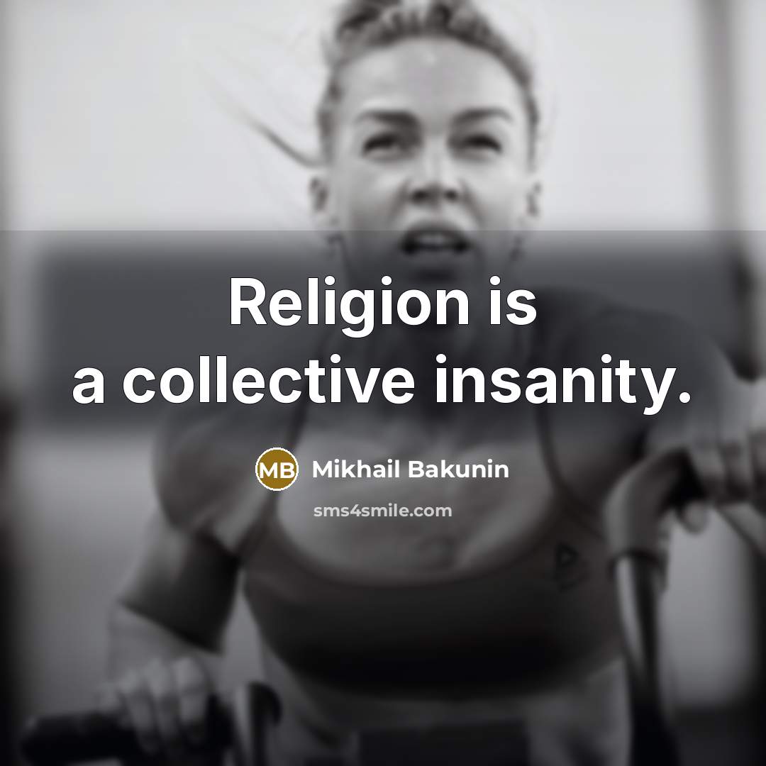 “Religion is a collective insanity.…” quote by Mikhail Bakunin
