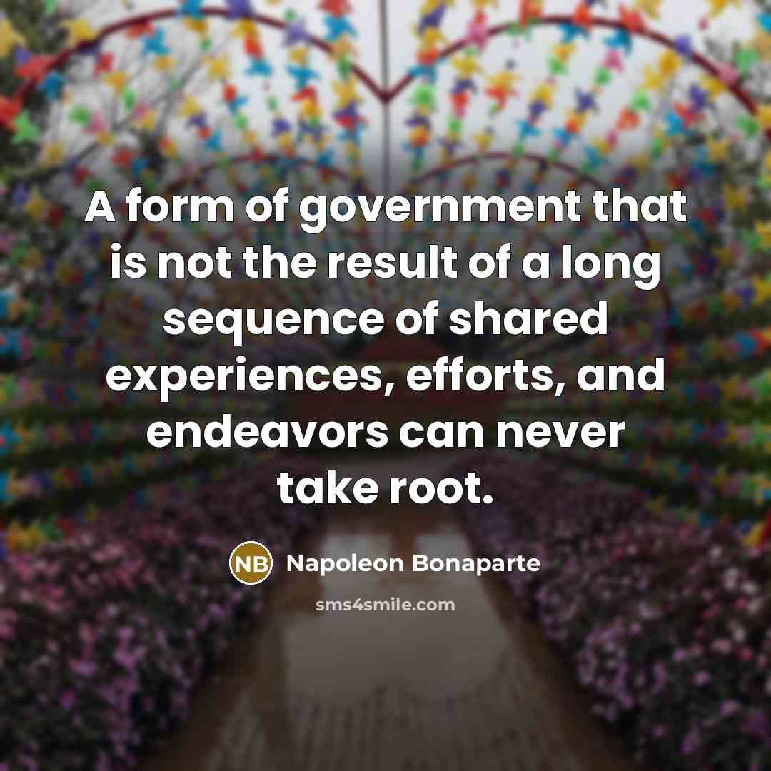 “A form of government that is not the result of…” quote by Napoleon Bonaparte