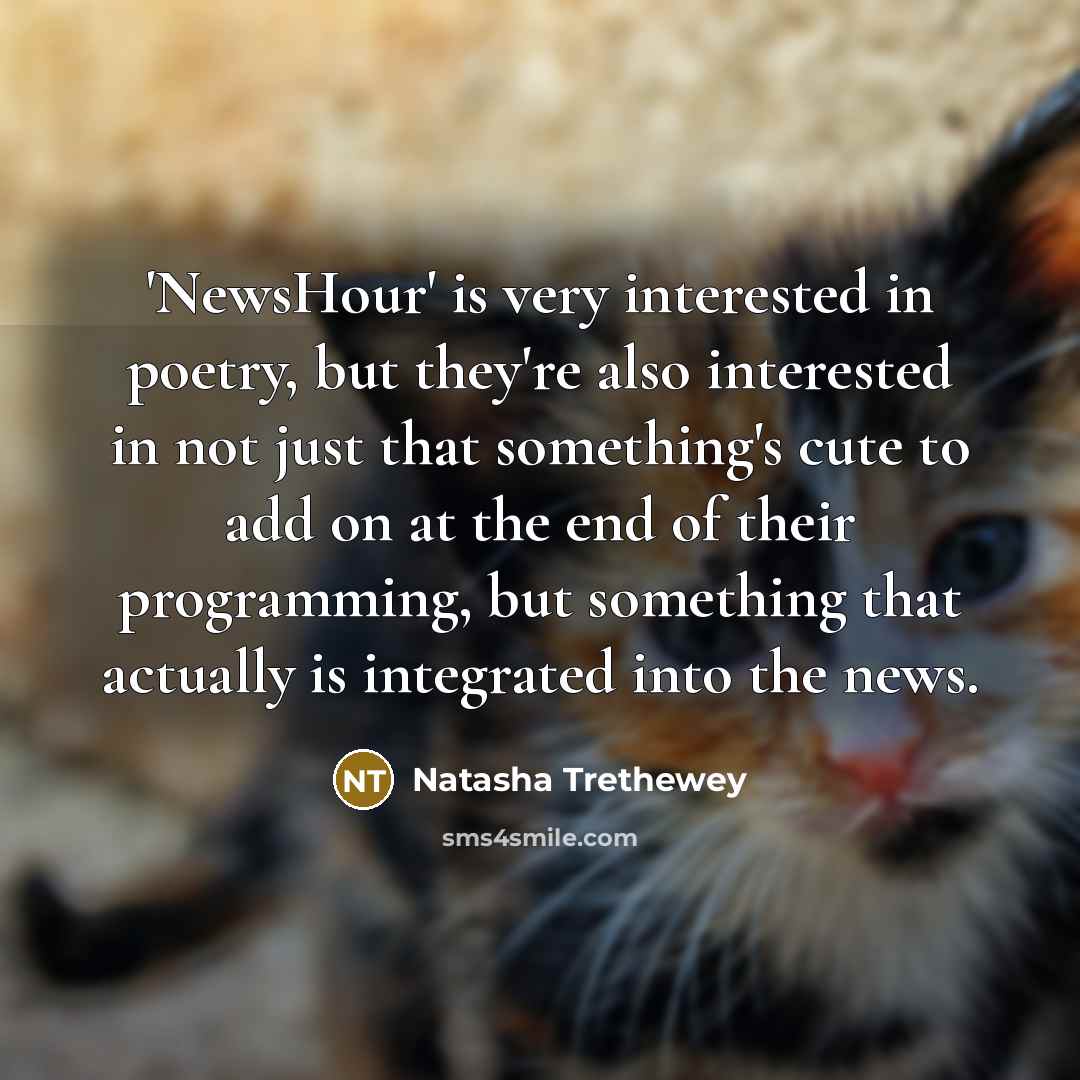 “'NewsHour' is very interested in poetry, but they're also interested…” quote by Natasha Trethewey