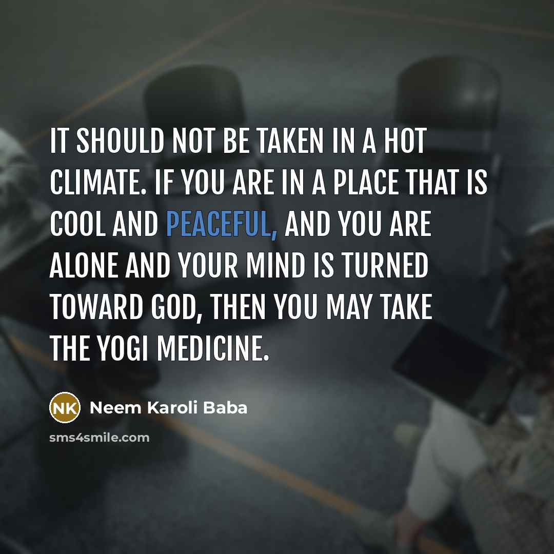 “It should not be taken in a hot climate. If…” quote by Neem Karoli Baba
