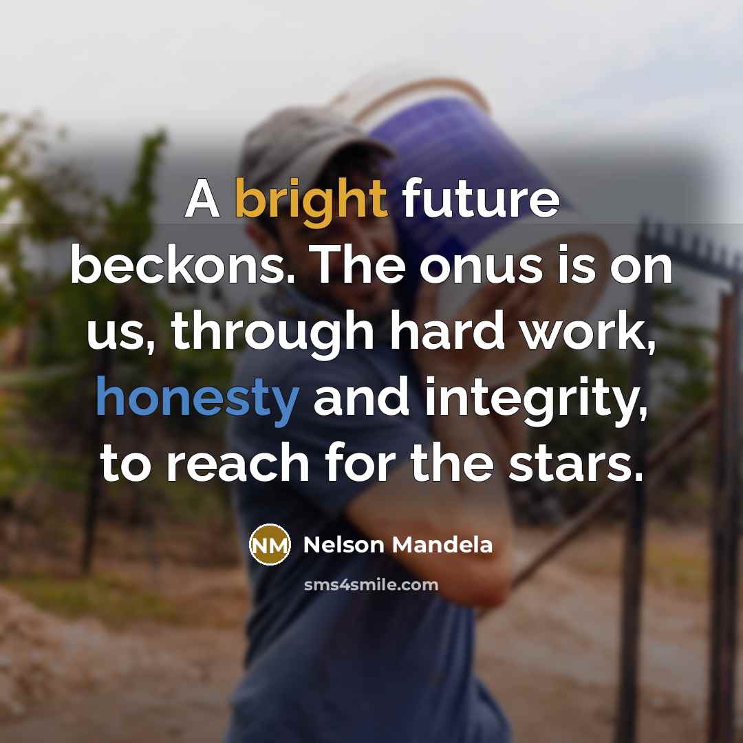 “A bright future beckons. The onus is on us, through…” quote by Nelson Mandela
