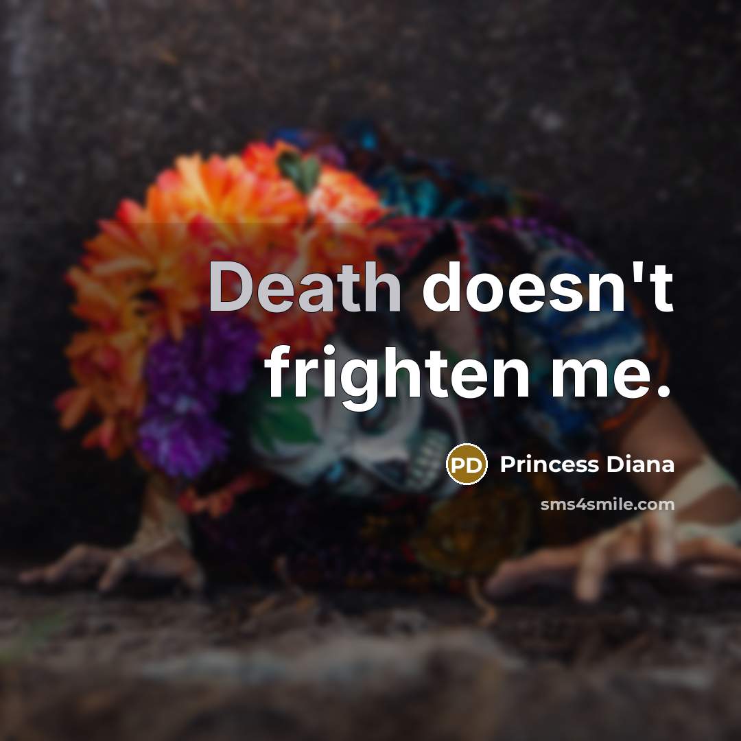 “Death doesn't frighten me.…” quote by Princess Diana