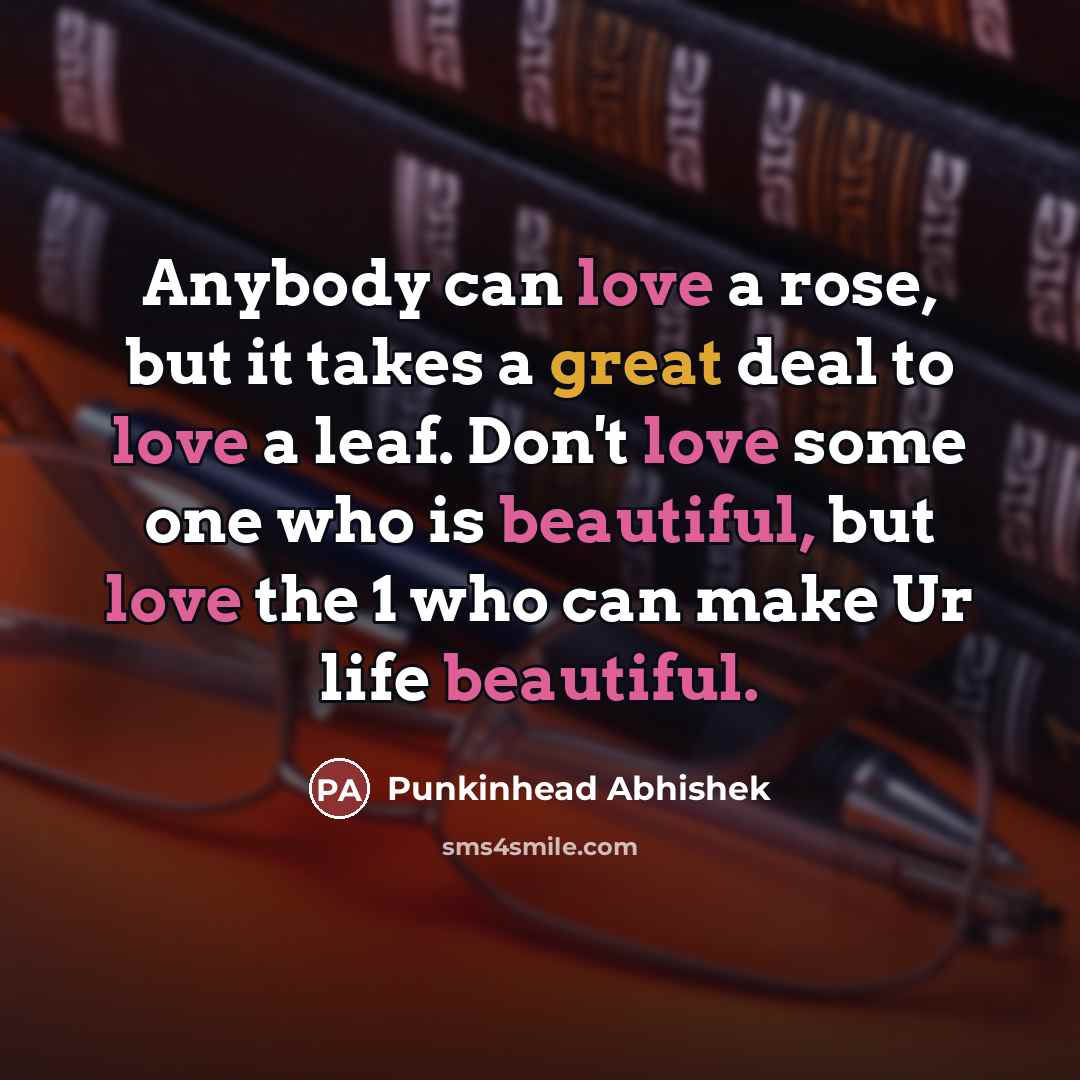 “Anybody can love a rose, but it takes a great…” quote by Punkinhead Abhishek