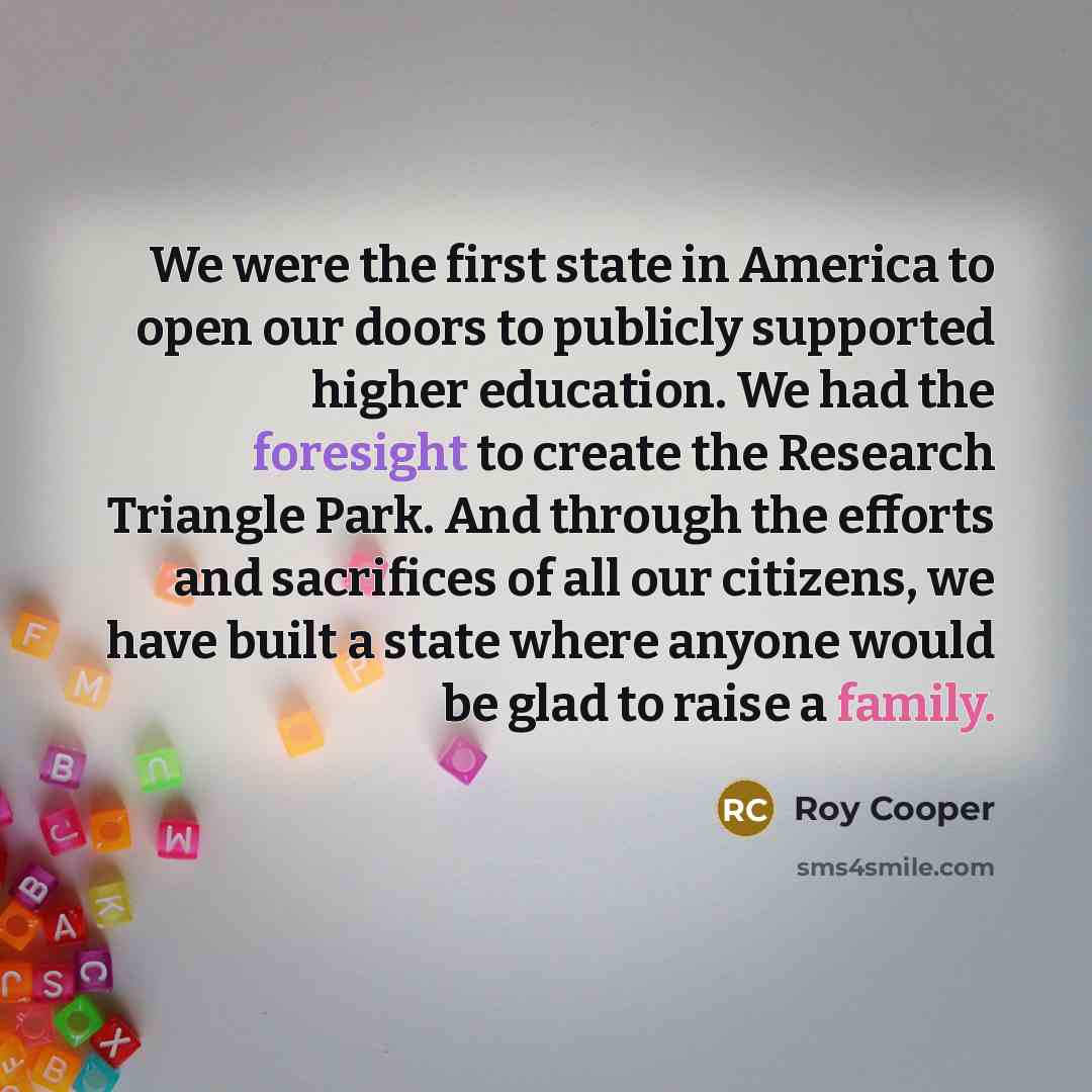 “We were the first state in America to open our…” quote by Roy Cooper
