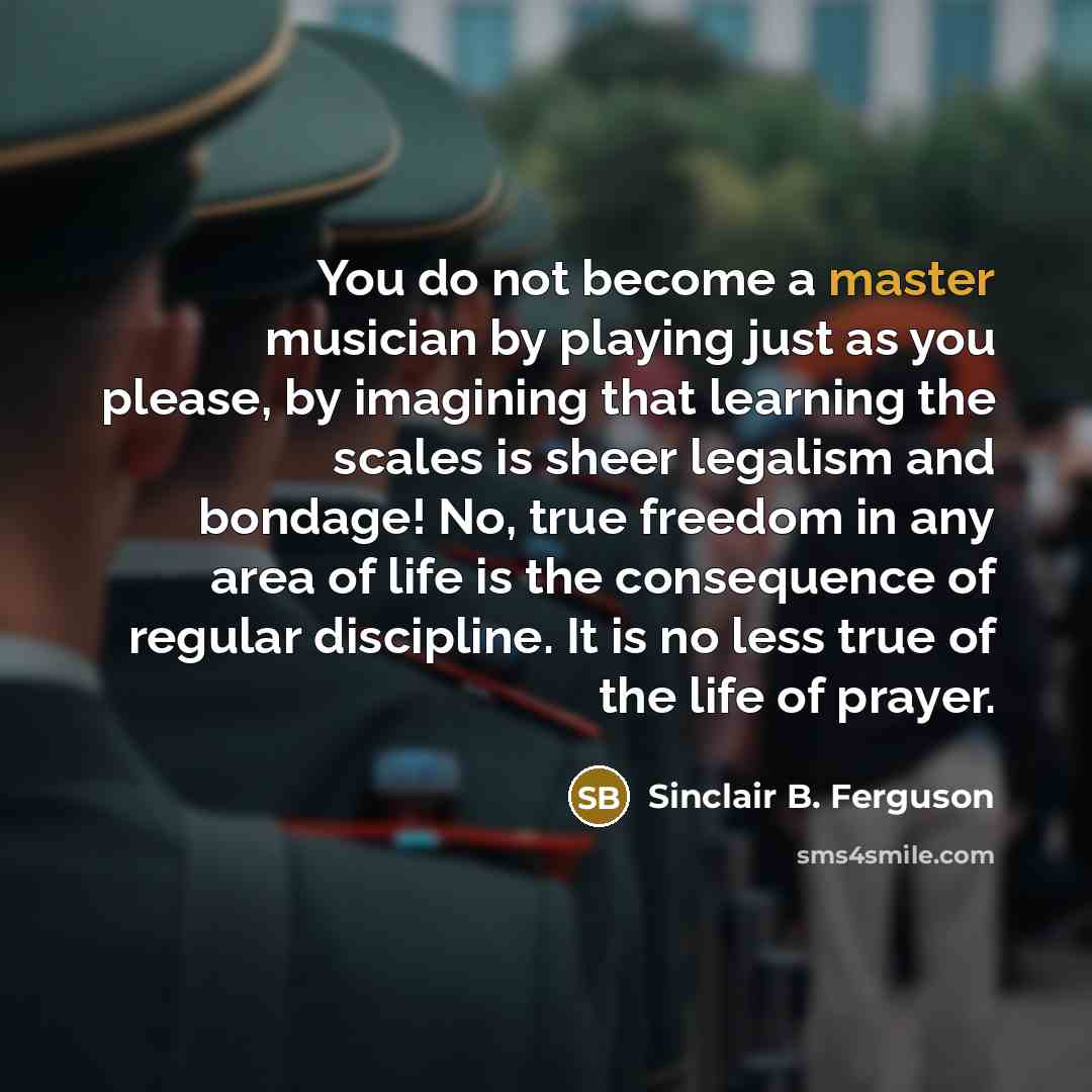 “You do not become a master musician by playing just…” quote by Sinclair B. Ferguson