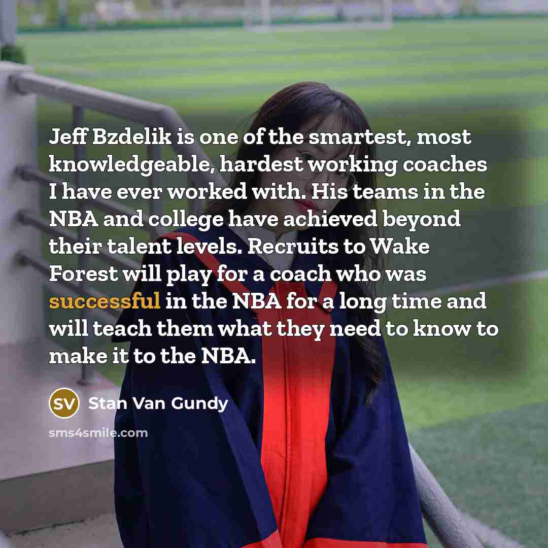 “Jeff Bzdelik is one of the smartest, most knowledgeable, hardest…” quote by Stan Van Gundy