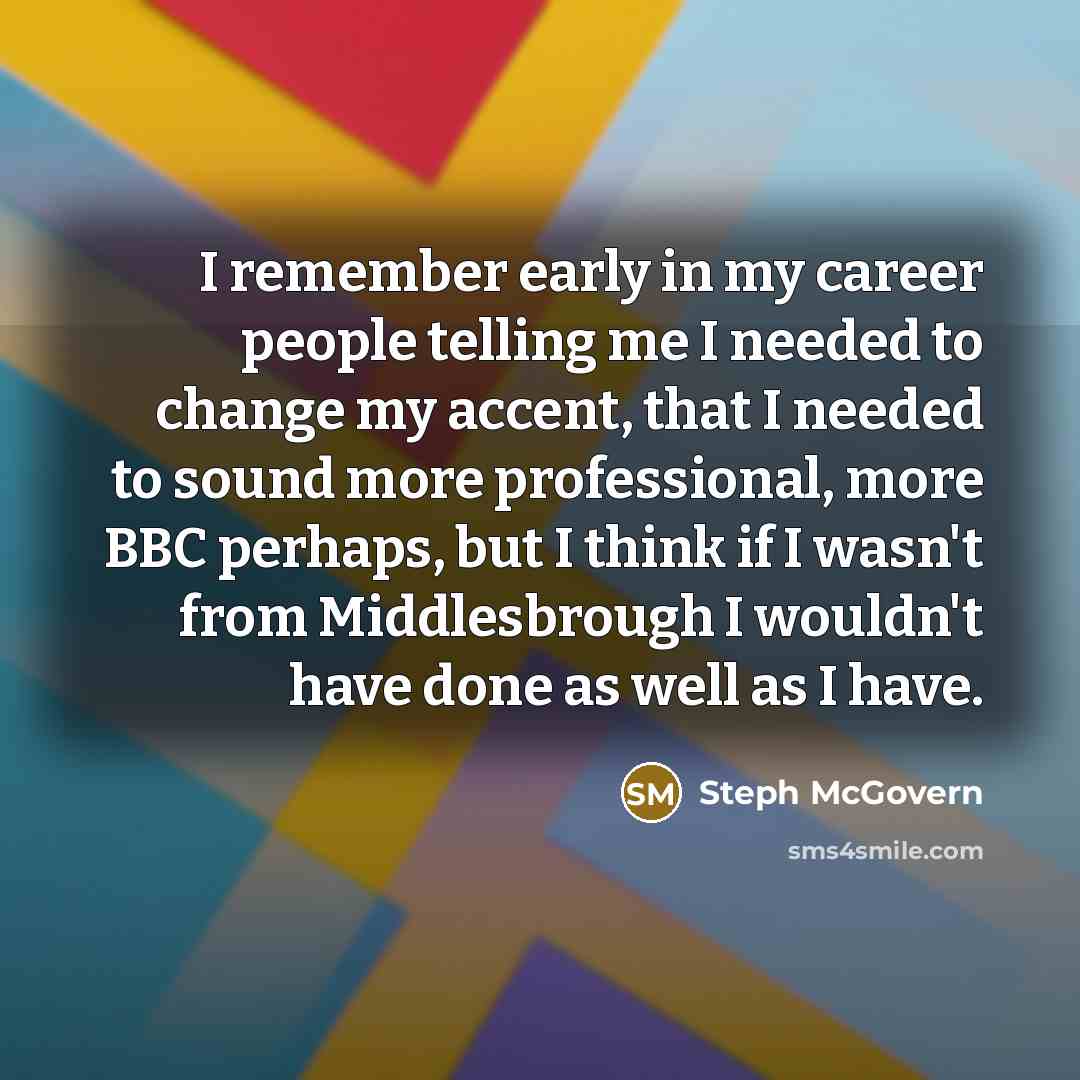 “I remember early in my career people telling me I…” quote by Steph McGovern
