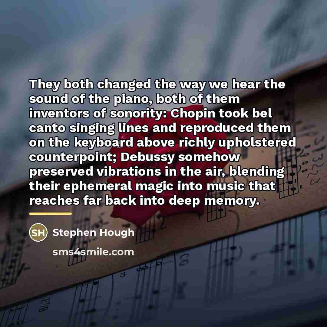 “They both changed the way we hear the sound of…” quote by Stephen Hough