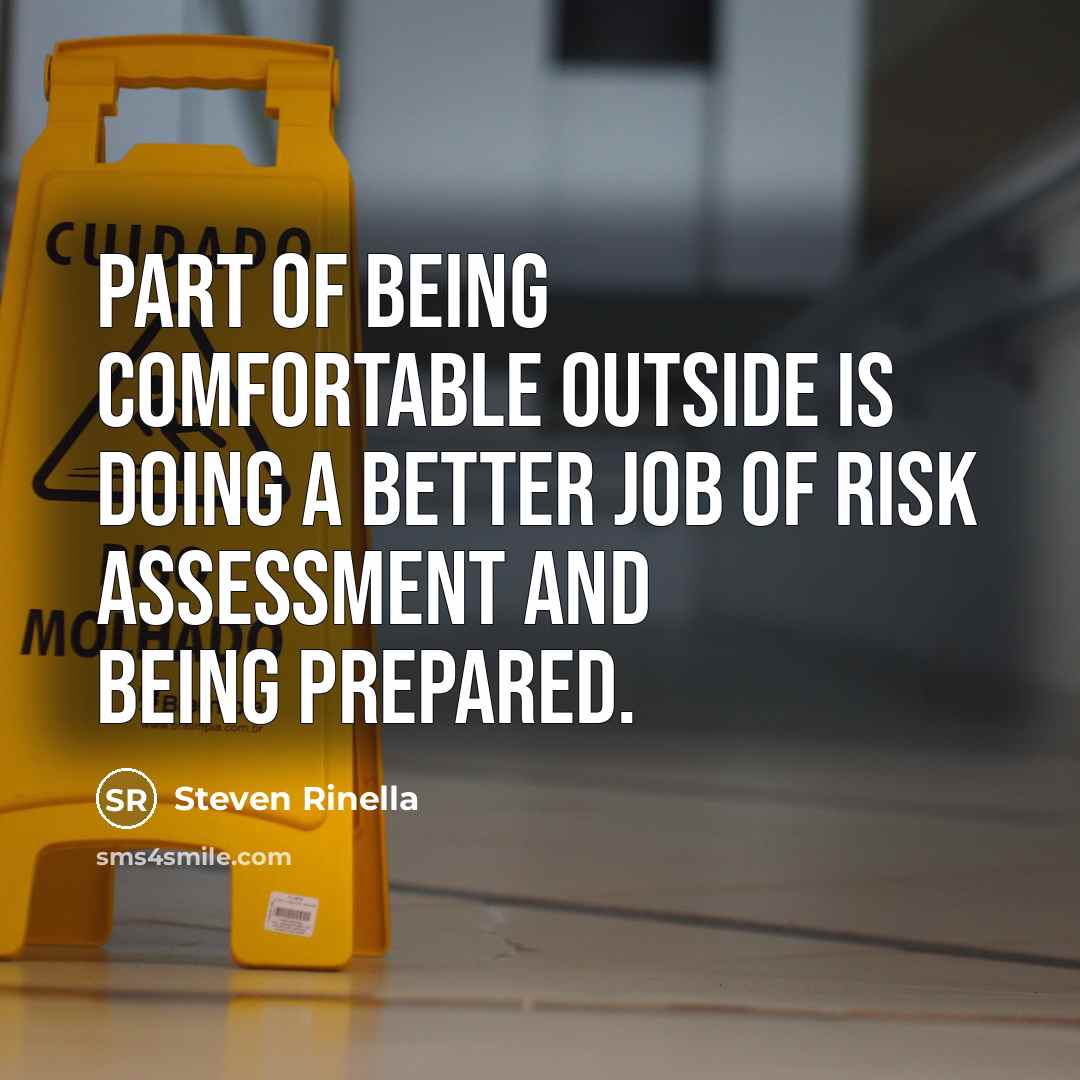 “Part of being comfortable outside is doing a better job…” quote by Steven Rinella