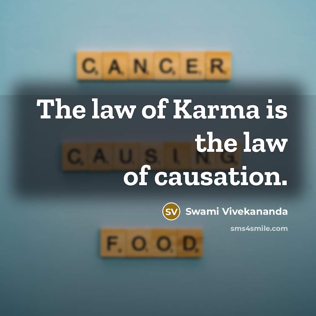 “The law of Karma is the law of causation.…” quote by Swami Vivekananda