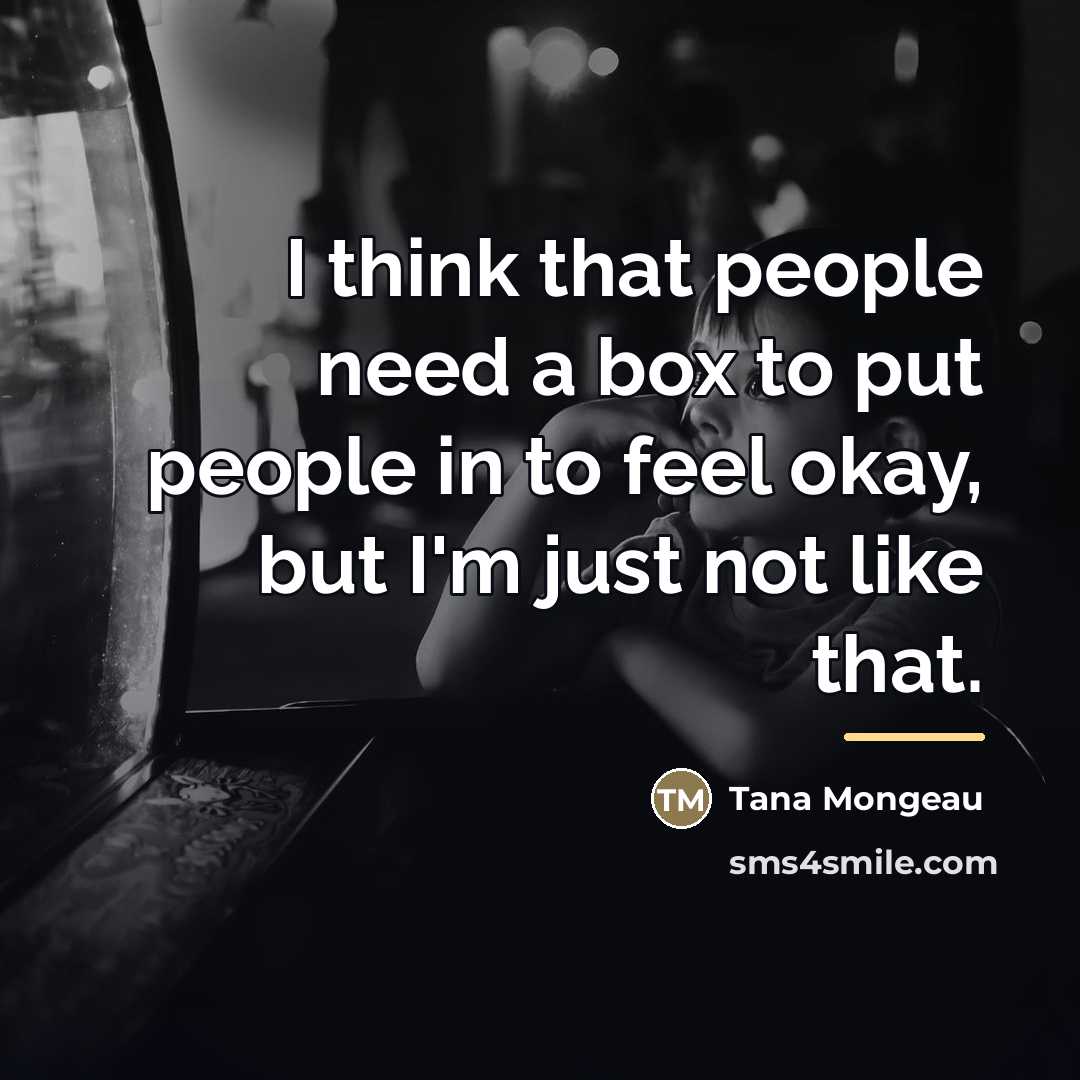 “I think that people need a box to put people…” quote by Tana Mongeau
