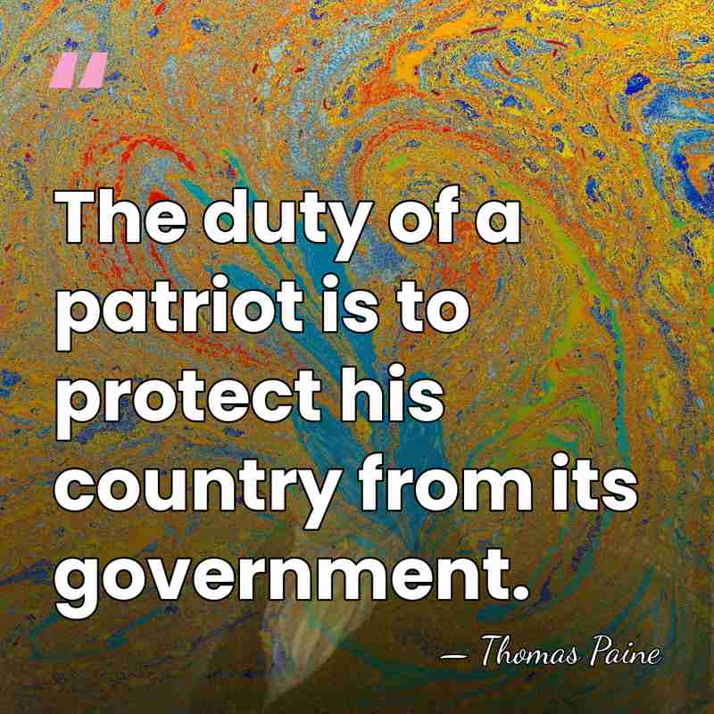 The duty of a patriot is to protect his country from its&hellip; - Thomas Paine