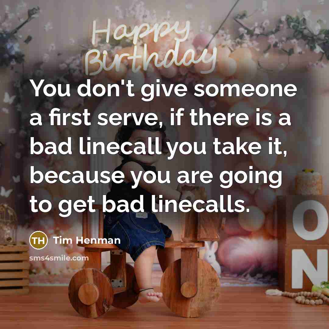 “You don't give someone a first serve, if there is…” quote by Tim Henman