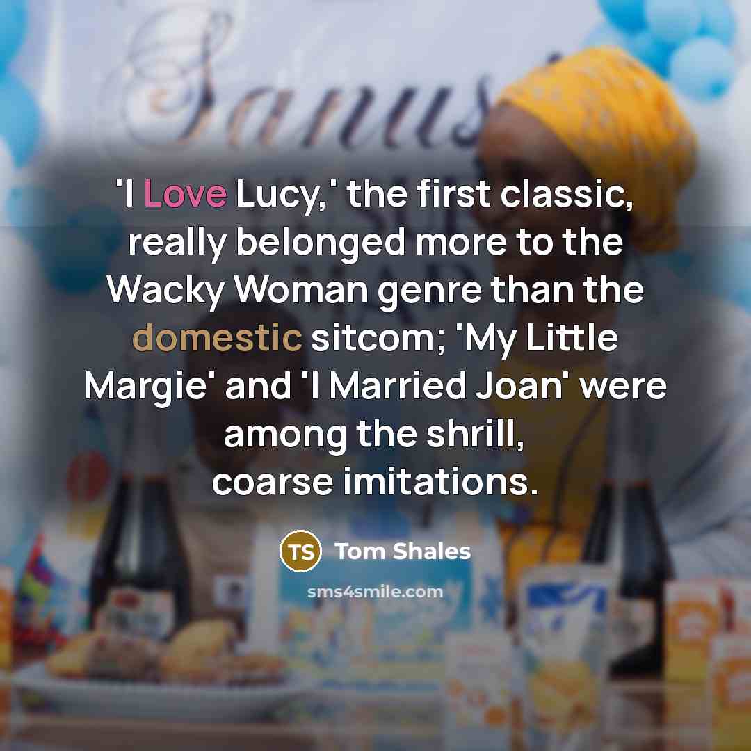 “'I Love Lucy,' the first classic, really belonged more to…” quote by Tom Shales