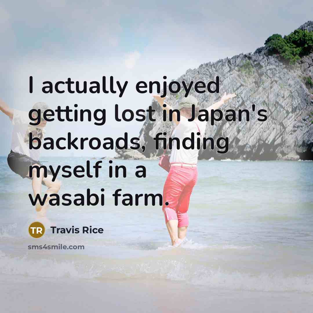 “I actually enjoyed getting lost in Japan's backroads, finding myself…” quote by Travis Rice