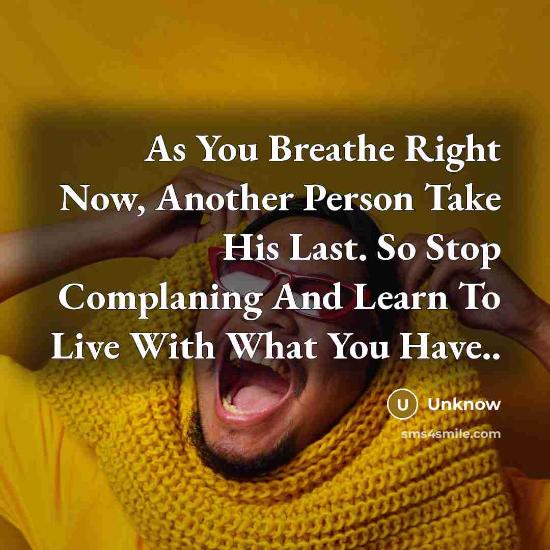 “As You Breathe Right Now, Another Person Take His Last.…” quote by Unknow