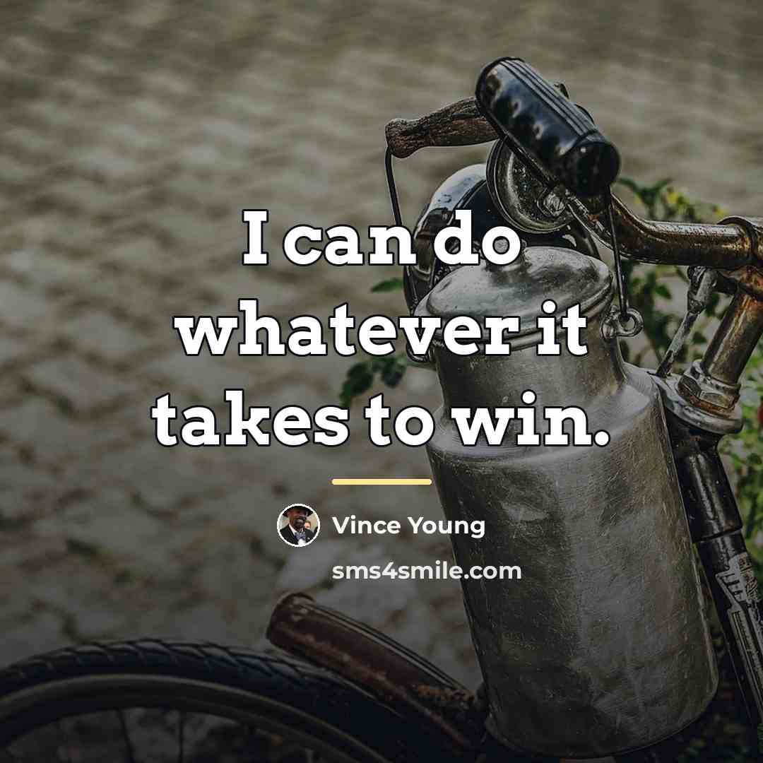“I can do whatever it takes to win.…” quote by Vince Young