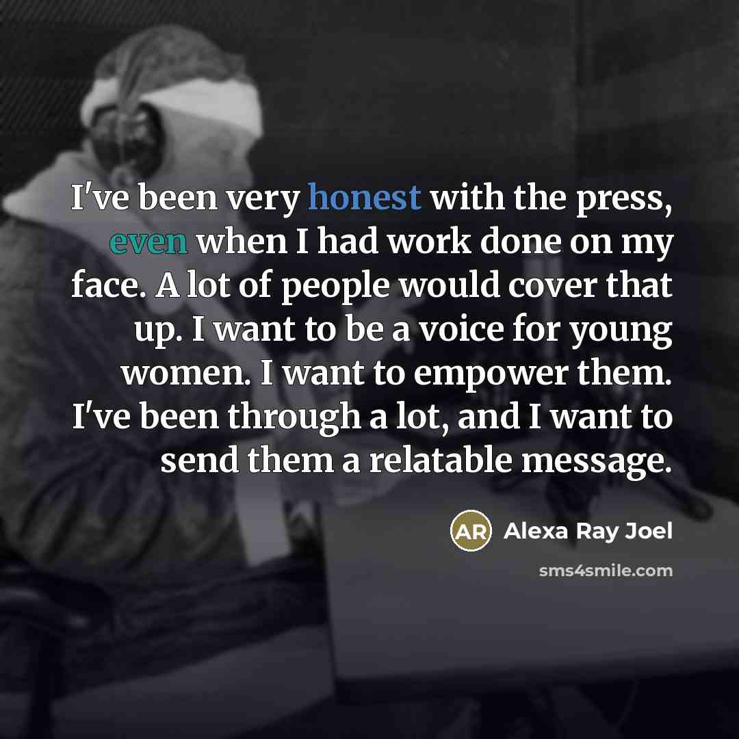 “I've been very honest with the press, even when I…” quote by Alexa Ray Joel