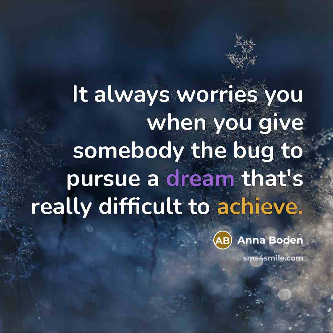 “It always worries you when you give somebody the bug…” quote by Anna Boden