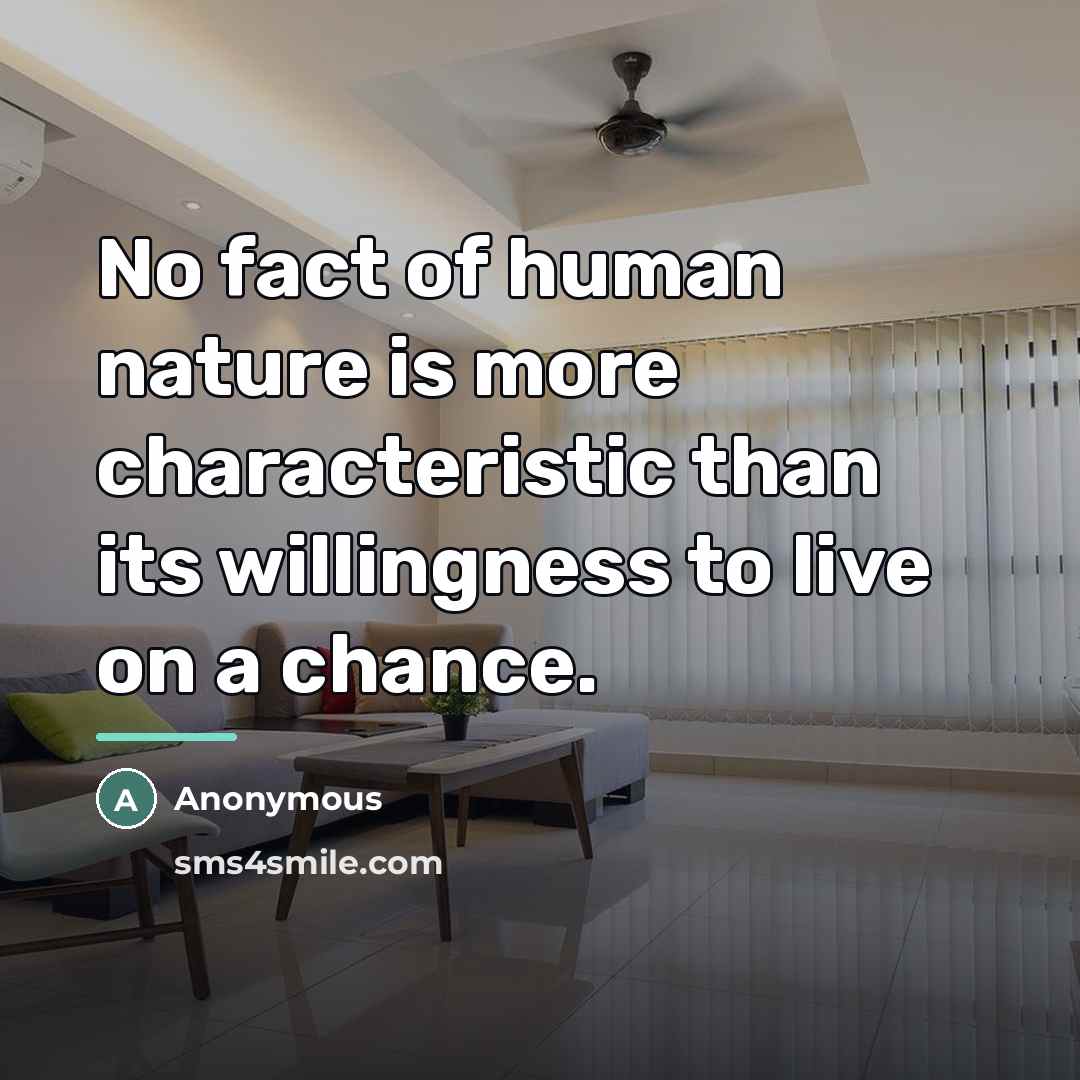 “No fact of human nature is more characteristic than its…” quote by Anonymous