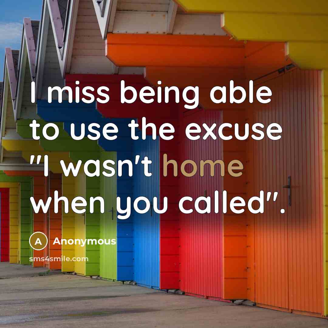 “I miss being able to use the excuse "I wasn't…” quote by Anonymous