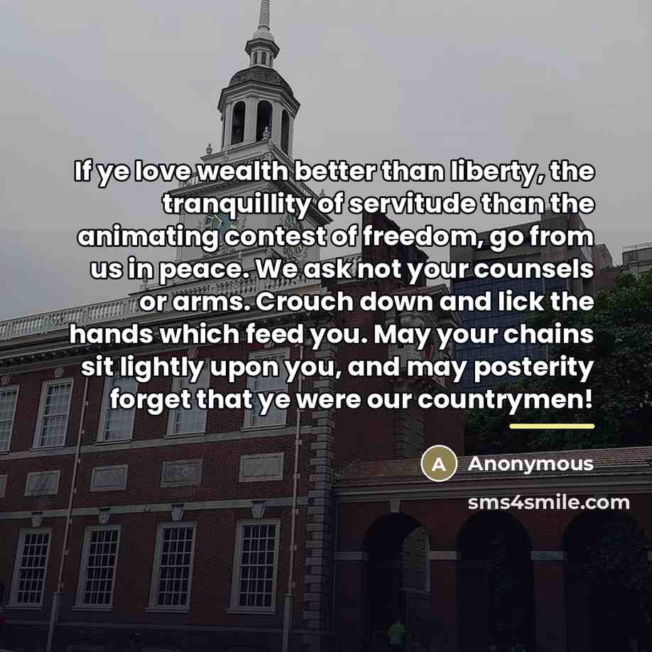 “If ye love wealth better than liberty, the tranquillity of…” quote by Anonymous