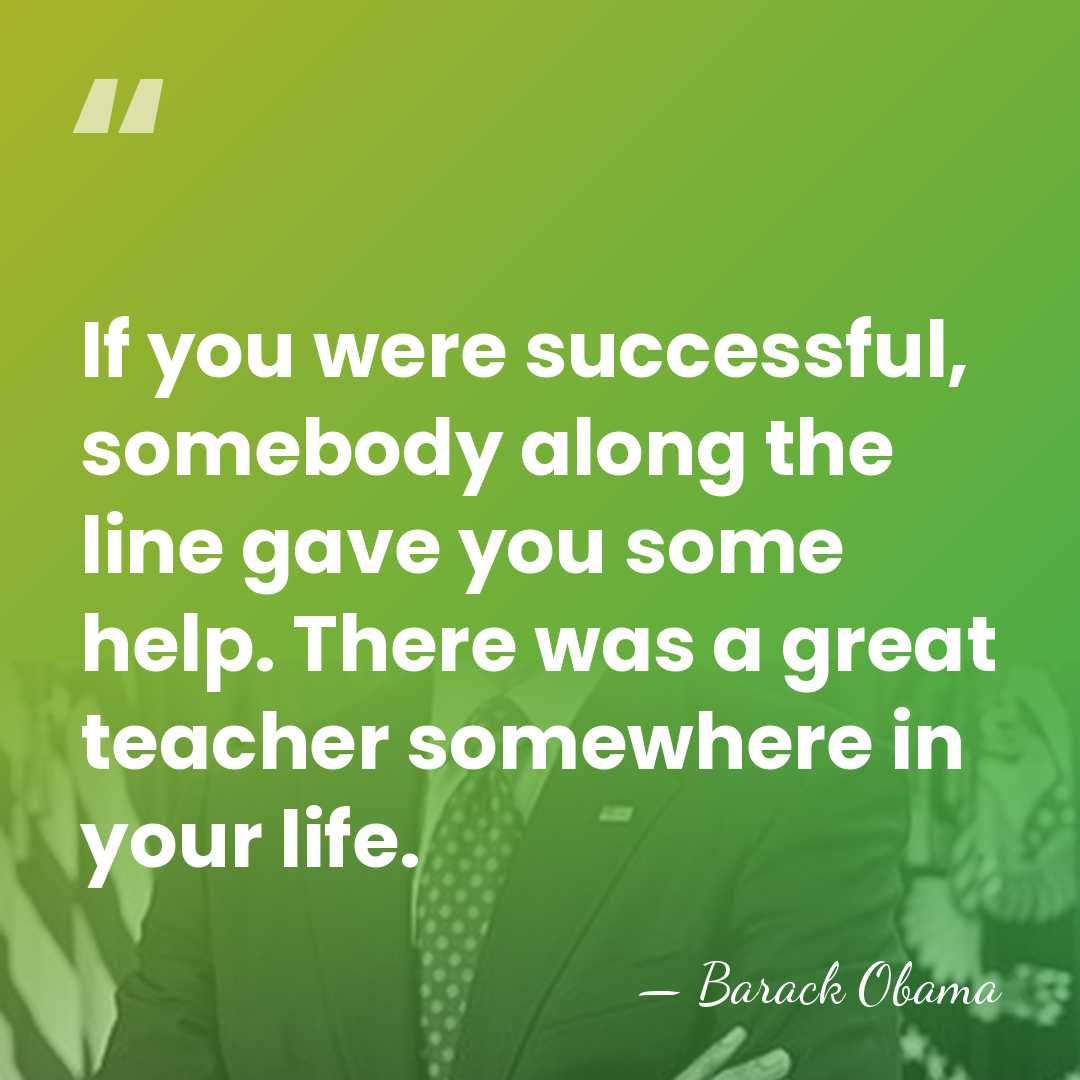 If you were successful, somebody along the line gave you some help.&hellip; - Barack Obama
