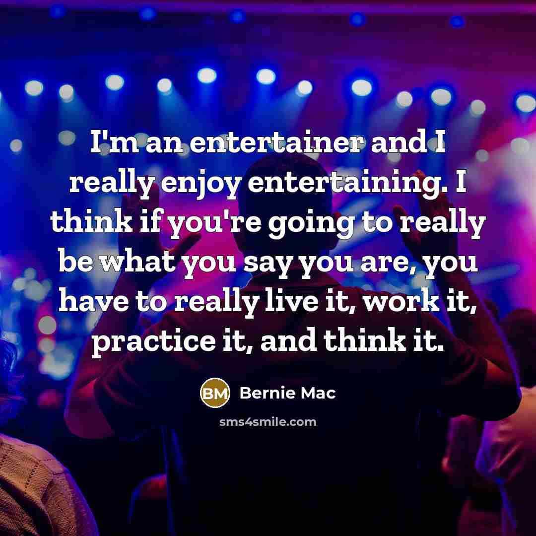“I'm an entertainer and I really enjoy entertaining. I think…” quote by Bernie Mac
