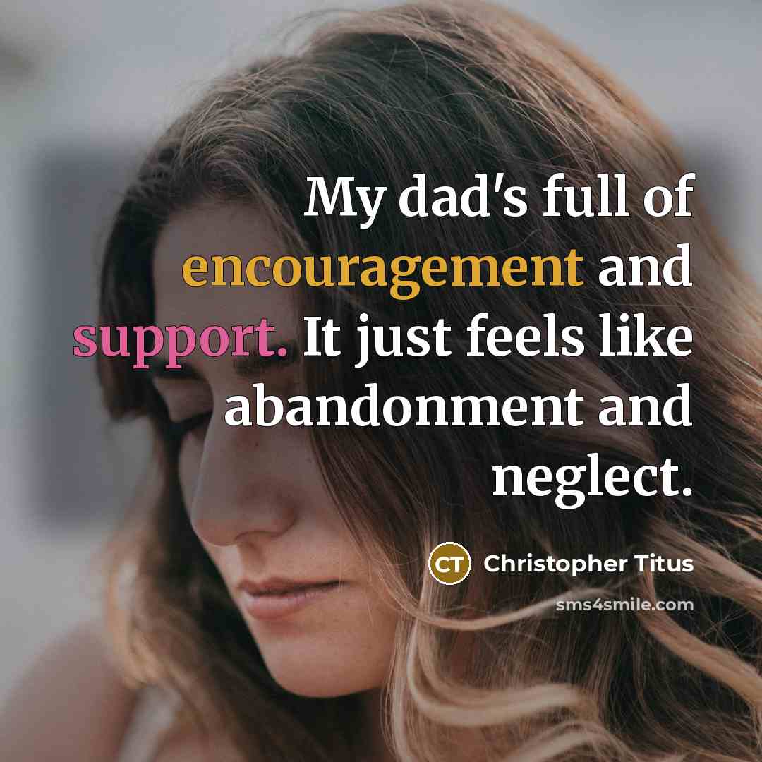 “My dad's full of encouragement and support. It just feels…” quote by Christopher Titus