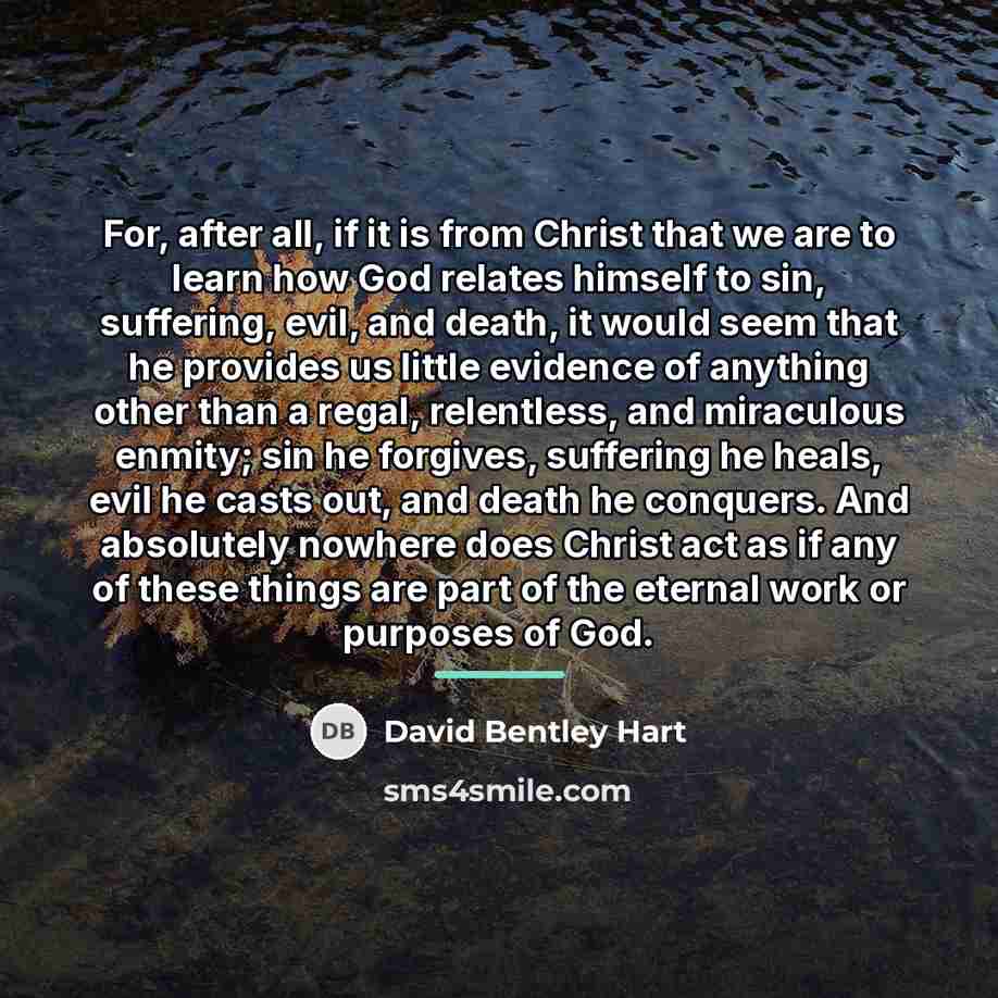 “For, after all, if it is from Christ that we…” quote by David Bentley Hart