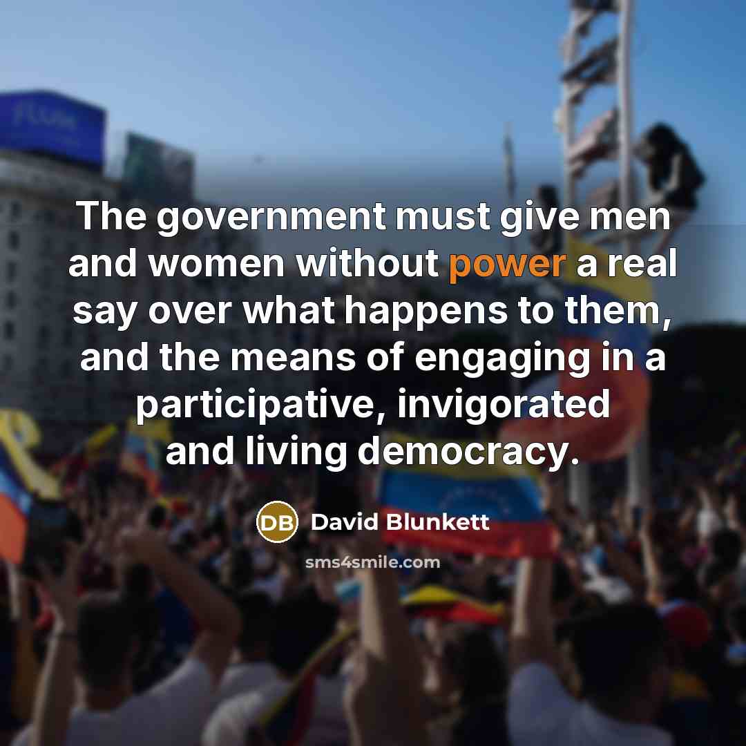 “The government must give men and women without power a…” quote by David Blunkett