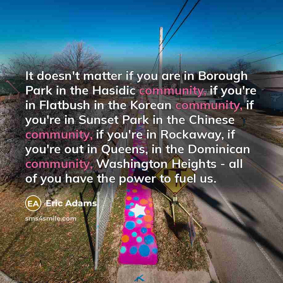 “It doesn't matter if you are in Borough Park in…” quote by Eric Adams
