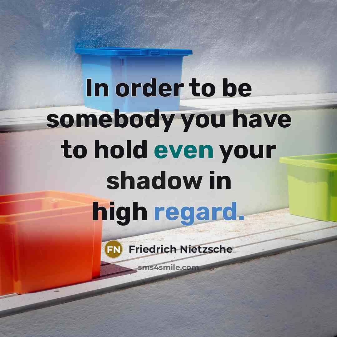 “In order to be somebody you have to hold even…” quote by Friedrich Nietzsche