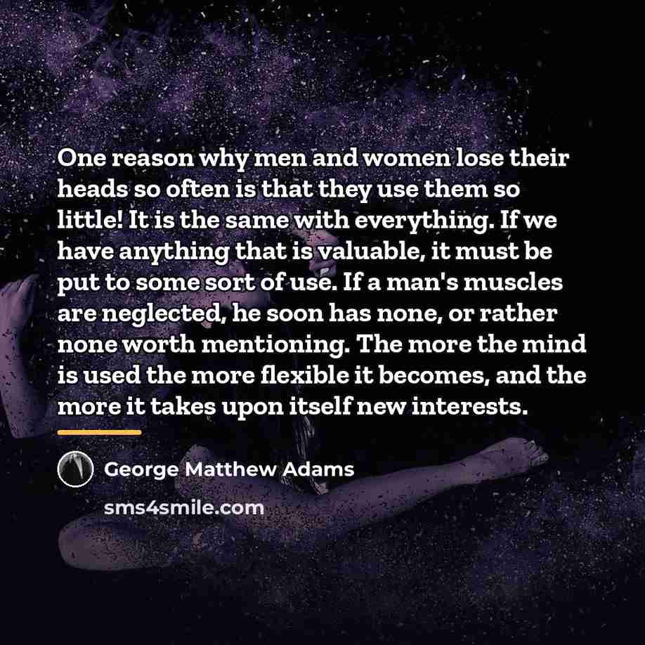 “One reason why men and women lose their heads so…” quote by George Matthew Adams