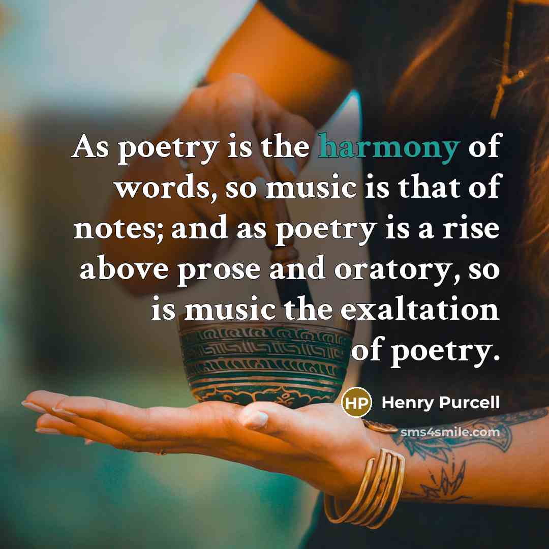 “As poetry is the harmony of words, so music is…” quote by Henry Purcell