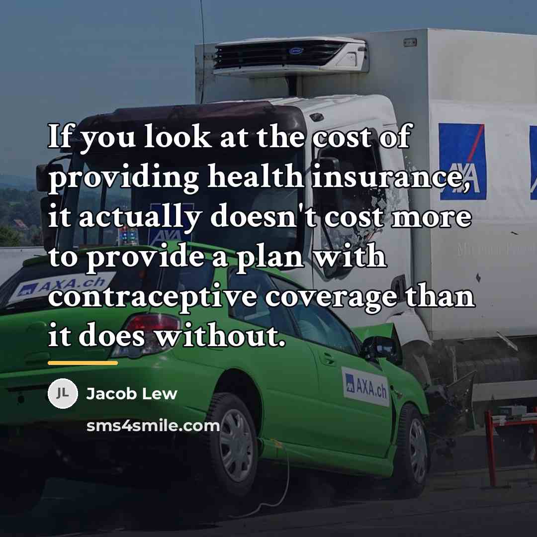 “If you look at the cost of providing health insurance,…” quote by Jacob Lew