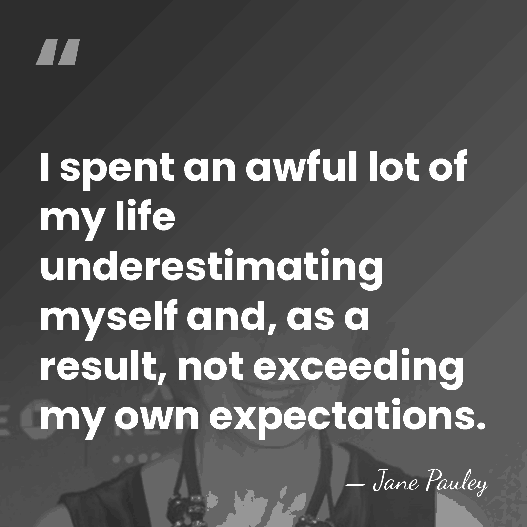 I spent an awful lot of my life underestimating myself and, as&hellip; - Jane Pauley