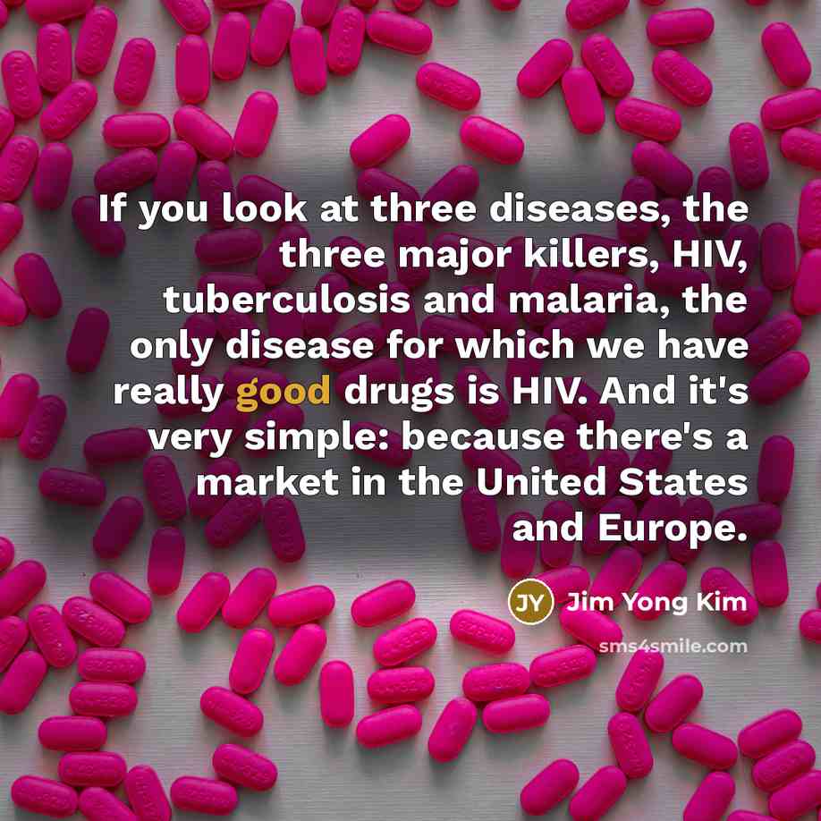 “If you look at three diseases, the three major killers,…” quote by Jim Yong Kim
