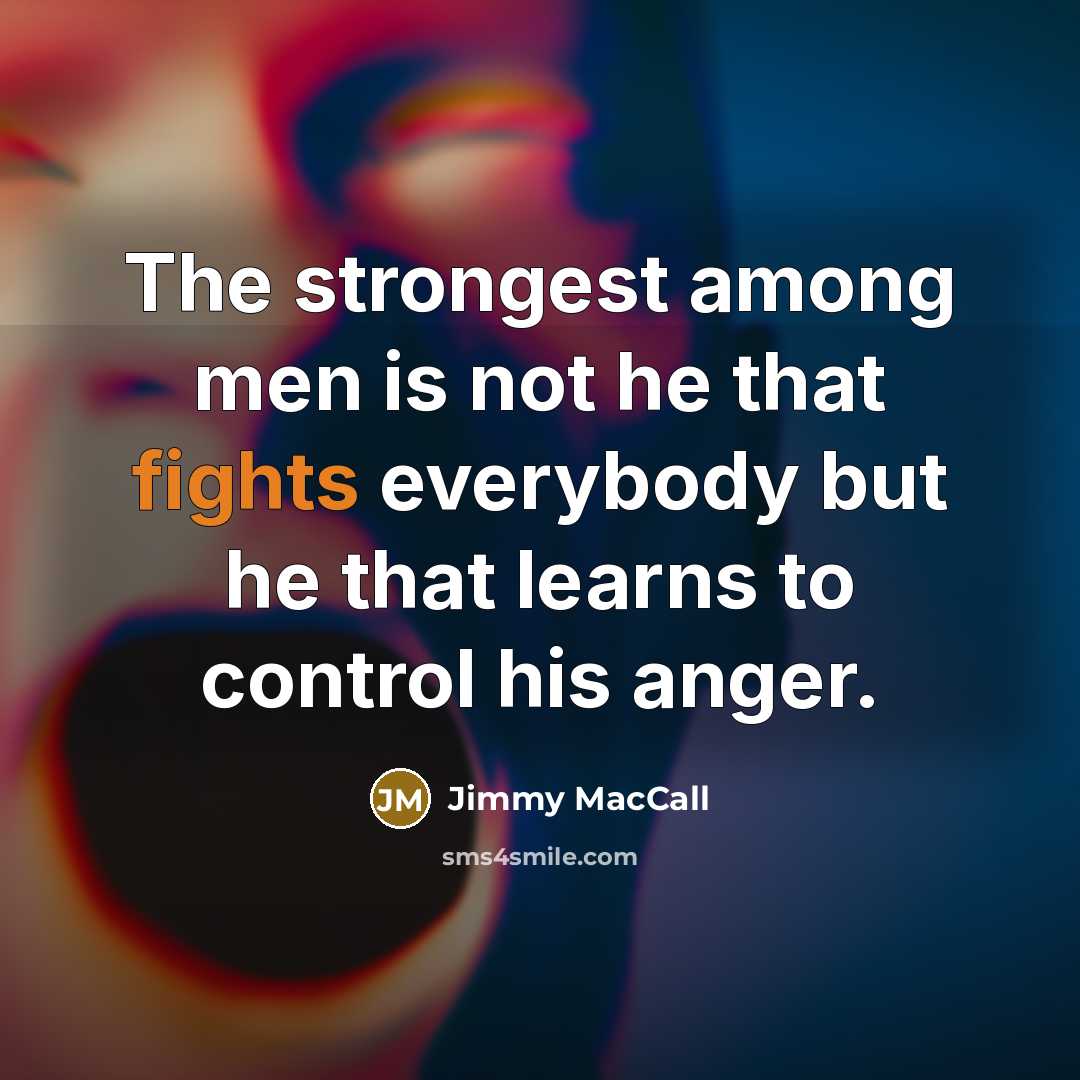 “The strongest among men is not he that fights everybody…” quote by Jimmy MacCall