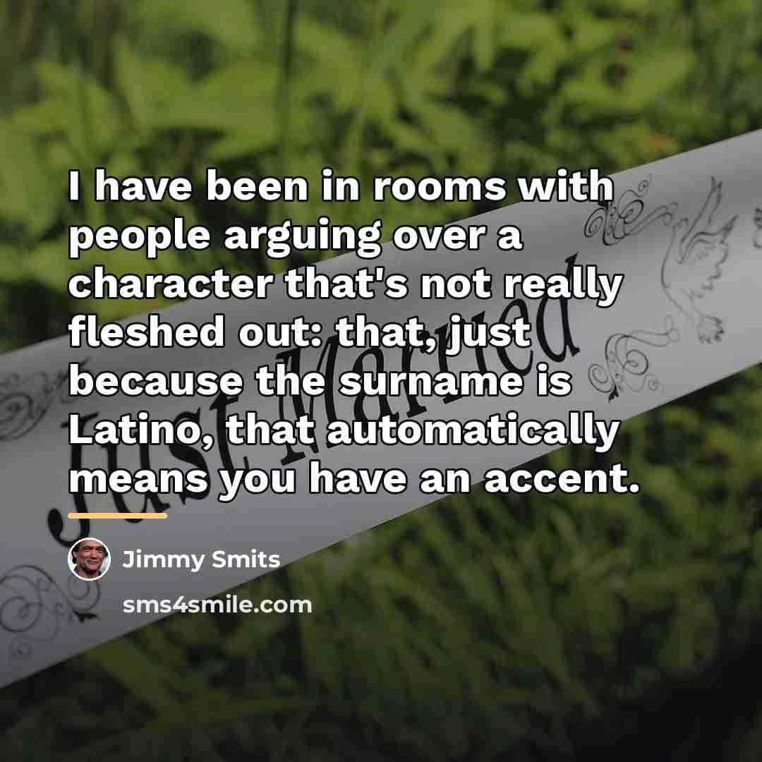 “I have been in rooms with people arguing over a…” quote by Jimmy Smits